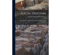 Social Freedom A Study Of The Conflicts Between Social Classifications And Personality - Creative Media Partners LLC - Creative Media Partners LLC - Livre Creative Media Partners LLCCreative Media Par