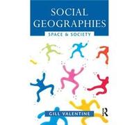 Social Geographies - Gill Valentine - Taylor amp Francis Ltd - Livre en Anglais - Hardback Gill ValentineGill Valentine (Auteur)