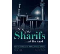 Social Glimpses Of Iraq's Modern History- Story Of The Sharifs And Ibn Saud
