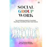 SOCIAL GROUP WORK: Text and Reference Book for Social Work, Psychology, Counselling & Other Social Sciences