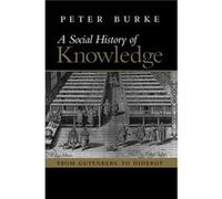 Social History of Knowledge by Burke & Peter Emmanuel College & Cambridge Peter Burke (Auteur)