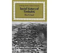 Social History of Timbuktu, Cambridge Studies in Islamic Civilization Elias N. Saad (Auteur)