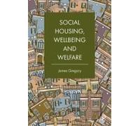 Social Housing, Wellbeing And Welfare