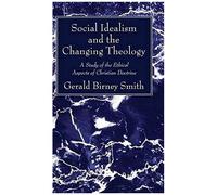 Social Idealism And The Changing Theology
