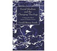 Social Idealism And The Changing Theology