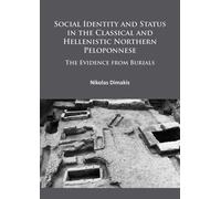 Social Identity And Status In The Classical And Hellenistic Northern Peloponnese