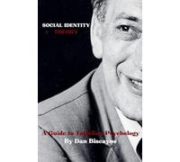 Social Identity Theory: A Guide to Tajfelian Psychology