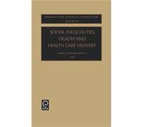 Social Inequalities Health and Health Care Delivery
