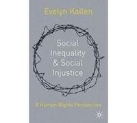 Social Inequality and Social Injustice Evelyn Kallen (Auteur)