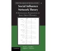 Social Influence Network Theory - [Version Originale] Noah E Friedkin, Eugene C Johnsen (Auteur)