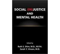 Social InJustice and Mental Health Social InJustice and Mental Health (Auteur)