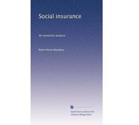 Social Insurance: An Economic Analysis