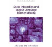Social Interaction and English Language Teacher Identity (Studies in Social Interaction) - [Version Originale] Inconnu (Auteur)
