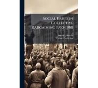 Social Issues In Collective Bargaining 1950-1980