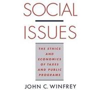 Social Issues The Ethics and Economics of Taxes and Public Programs by John C. Winfrey John C. Winfrey (Auteur)