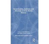 Social Justice Activism and Diversity in U.S. Media History Social Justice Activism and Diversity in U.S. Media History (Auteur)