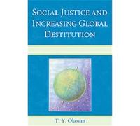 Social Justice and Increasing Global Destitution T. Y. Okosun (Auteur)
