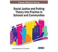 Social Justice And Putting Theory Into Practice In Schools And Communities
