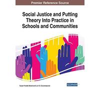 Social Justice And Putting Theory Into Practice In Schools And Communities
