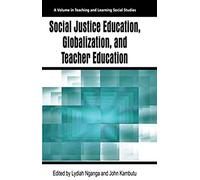 Social Justice Education, Globalization, And Teacher Education (Hc)