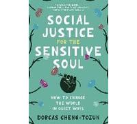 Social Justice for the Sensitive Soul: How to Change the World in Quiet Ways