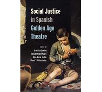 Social Justice In Spanish Golden Age Theatre