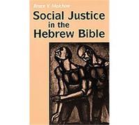 Social Justice in the Hebrew Bible Bruce V. Malchow (Auteur)