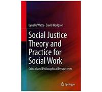 Social Justice Theory And Practice For Social Work