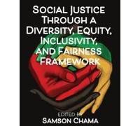 Social Justice Through A Diversity, Equity, Inclusivity, And Fairness Framework