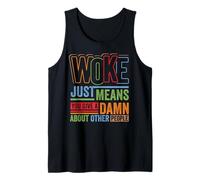 Social Justice Woke Means You Give a Damn Feminist Pride Débardeur