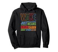 Social Justice Woke Means You Give a Damn Feminist Pride Sweat à Capuche