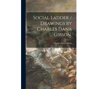 Social Ladder / Drawings By Charles Dana Gibson.