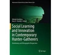 Social Learning And Innovation In Contemporary Hunter-Gatherers