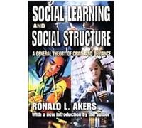 Social Learning and Social Structure Ronald L. Akers (Auteur)