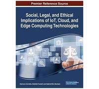 Social, Legal, And Ethical Implications Of Iot, Cloud, And Edge Computing Technologies