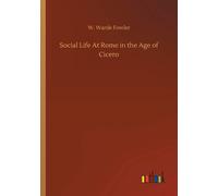 Social Life At Rome In The Age Of Cicero