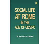 Social life at Rome in the Age of Cicero