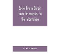 Social Life In Britain From The Conquest To The Reformation