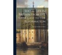 Social Life In Britain From The Conquest To The Reformation