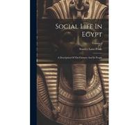 Social Life In Egypt: A Description Of The Country And Its People; Volume 5