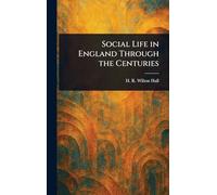 Social Life in England Through the Centuries