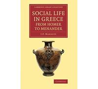 Social Life In Greece From Homer To Menander
