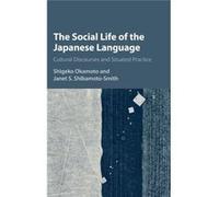Social Life Of The Japanese Language Shigeko Okamoto, Janet S Shibamoto - Smith (Auteur)