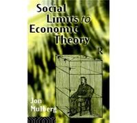 Social Limits to Economic Theory by Jonathan D Mulberg Jon Mulberg (Auteur)