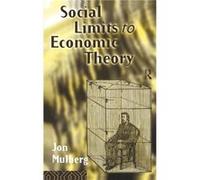 Social Limits to Economic Theory by Jonathan D Mulberg Jon Mulberg (Auteur)