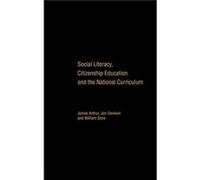 Social Literacy Citizenship Education and the National Curriculum by James Arthur Arthur, James, Arthur, Dr James, Davison, Jon (Auteur)