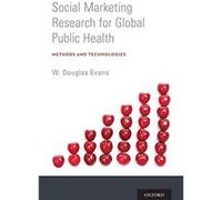 Social Marketing Research for Global Public Health by Evans W. Douglas Professor and Director Professor and Director Public Health Communication and Marke Evans W. Douglas Professor and Director Profe