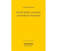 Social-media-accounts Verstorbener Personen: Nutzungsbefugnisse Der Erben, Personlichkeitsrechte Im Digitalen Raum Und Vertragliche Dispositionsmoglichkeiten