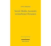 Social-media-accounts Verstorbener Personen: Nutzungsbefugnisse Der Erben, Personlichkeitsrechte Im Digitalen Raum Und Vertragliche Dispositionsmoglichkeiten
