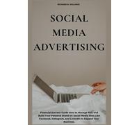 Social Media Advertising: Financial Success Guide How To Manage Risk And Build Your Personal Brand On Social Media Sites Like Facebook, Instagram, And ... Innovating Businesses & Ventures Secrets)